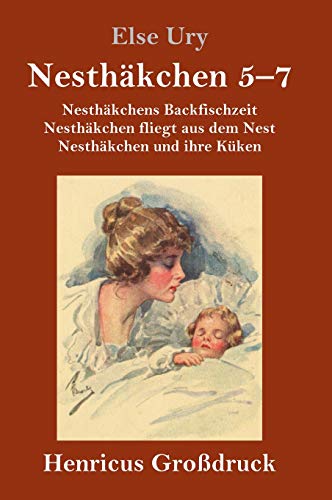 Nesthäkchen Gesamtausgabe in drei Großdruckbänden (Großdruck): Zweiter Band: Nesthäkchens Backfischzeit / Nesthäkchen fliegt aus dem Nest / Nesthäkchen und ihre Küken