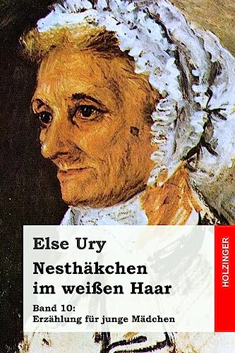 Nesthäkchen im weißen Haar Nesthäkchen im weißen Haar von CREATESPACE
