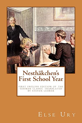 Nesthaekchen's First School Year: First English Edition of the German Children's Classic Nesthaekchen's First School Year: First English Edition of the German Children's Classic