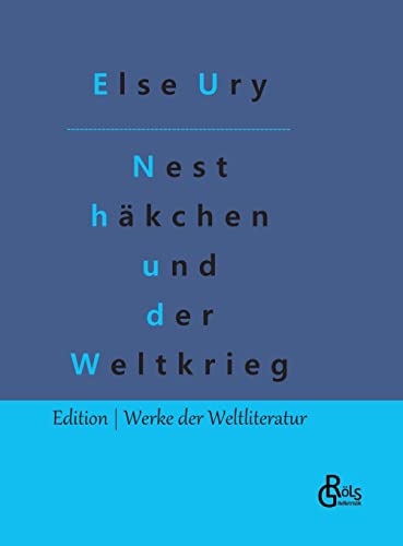 Nesthäkchen und der Weltkrieg (Edition Werke der Weltliteratur - Hardcover) von Gröls Verlag