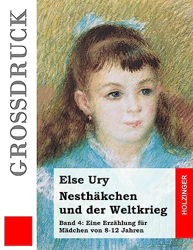 Nesthäkchen und der Weltkrieg (Großdruck)