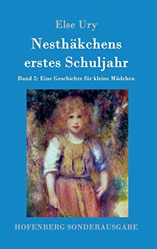 Nesthäkchens erstes Schuljahr: Band 2 Eine Geschichte für kleine Mädchen von Zenodot Verlagsgesellscha