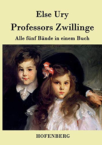Professors Zwillinge: Alle fünf Bände in einem Buch Professors Zwillinge: Alle fünf Bände in einem Buch