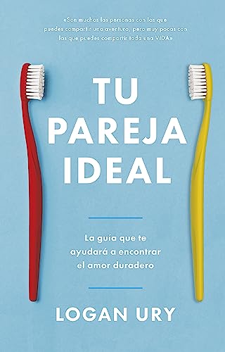 Tu pareja ideal: La guía que te ayudará a encontrar el amor duradero von Reverté Management (REM)