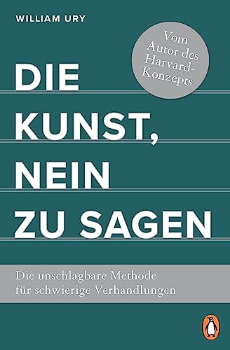 Die Kunst, Nein zu sagen: Die unschlagbare Methode für schwierige Verhandlungen - Vom Autor des Harvard-Konzepts von Penguin Verlag