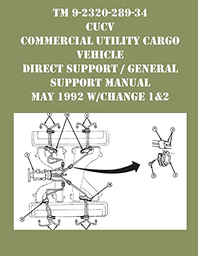 TM 9-2320-289-34 CUCV Commercial Utility Cargo Vehicle Direct Support / General Support Manual May 1992 w/Change 1&2 von Ocotillo Press