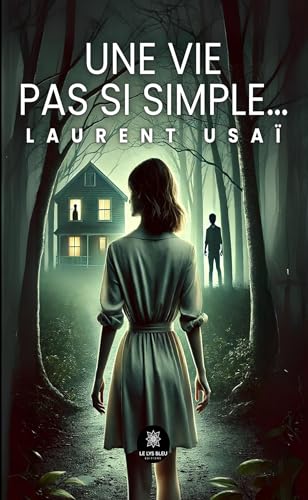 Une vie pas si simple… von LE LYS BLEU EDITIONS SAS