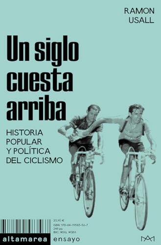 Un siglo cuesta arriba: Historia popular y política del ciclismo (Ensayo, Band 36)
