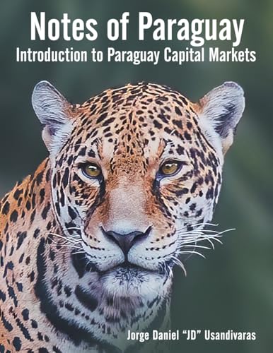 Notes of Paraguay: Introduction to Paraguay Capital Markets von Archway Publishing