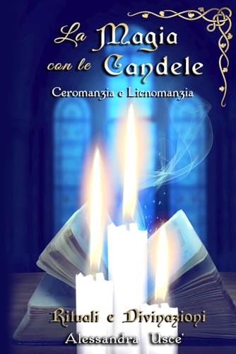 Le Candele Rituali e Divinazioni: Ceromanzia e Licnomanzia
