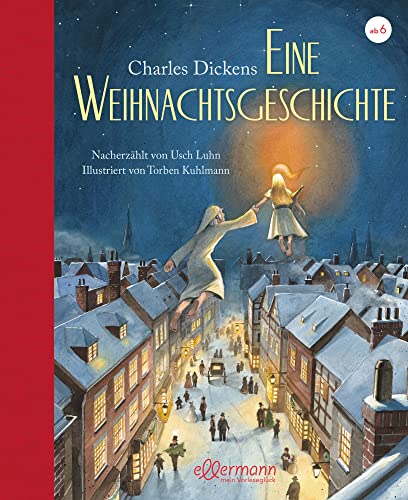 Eine Weihnachtsgeschichte: Zeitloser Weihnachts-Klassiker von Charles Dickens, nacherzählt zum Vorlesen für Kinder ab 6 Jahren mit wunderschönen Illustrationen (Klassiker zum Vorlesen) Eine Weihnachtsgeschichte: Zeitloser Weihnachts-Klassiker von Charles Dickens, nacherzählt zum Vorlesen für Kinder ab 6 Jahren mit wunderschönen Illustrationen (Klassiker zum Vorlesen)
