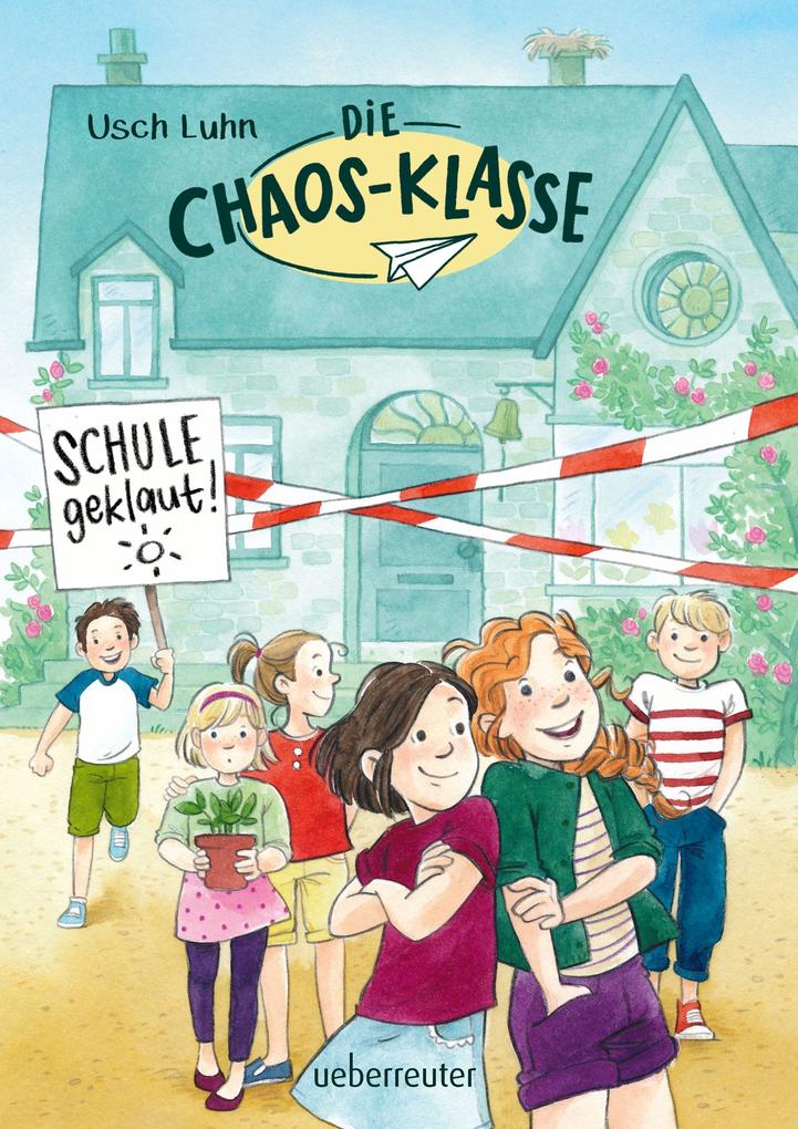 Die Chaos-Klasse - Schule geklaut! von Ueberreuter Verlag