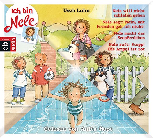 Ich bin Nele - Band 9-12: Nele will nicht schlafen gehen / Nele sagt: Nein, mit Fremden gehe ich nicht / Nele macht das Seepferdchen / Nele ruft: ... rot (Ich bin Nele - Die Hörbücher, Band 3) von cbj