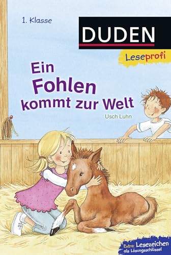 Duden Leseprofi – Ein Fohlen kommt zur Welt, 1. Klasse: Kinderbuch für Erstleser ab 6 Jahren