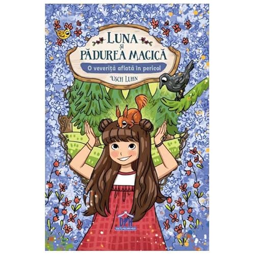 Luna Si Padurea Magica. O Veverita Aflata In Pericol. Vol. 7 von Didactica Publishing House