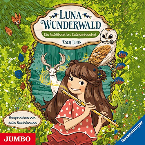 Luna Wunderwald. Ein Schlüssel im Eulenschnabel: CD Standard Audio Format, Lesung