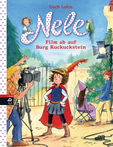 Nele - Film ab auf Burg Kuckuckstein (Nele - Die Erzählbände, Band 12) von cbj