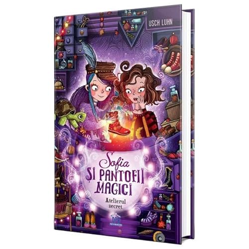 Sofia Si Pantofii Magici. Atelierul Secret. Vol. 1 von Didactica Publishing House