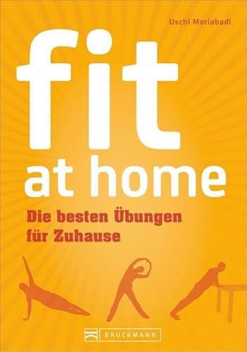 fit at home: Die besten Übungen für Zuhause fit at home: Die besten Übungen für Zuhause