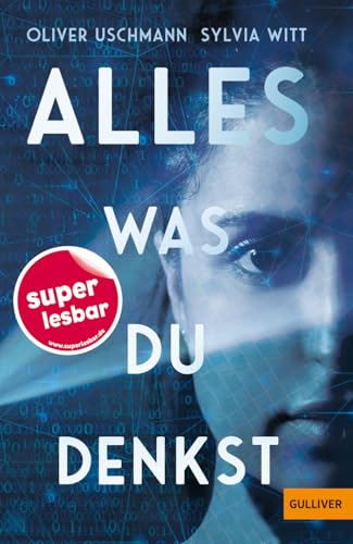 Alles, was du denkst (Super lesbar) von Gulliver von Beltz & Gelberg