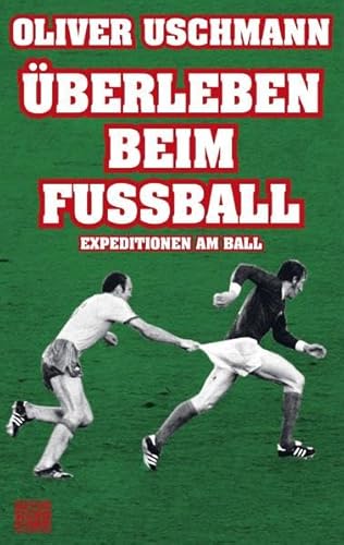 Überleben beim Fußball: Expeditionen am Ball