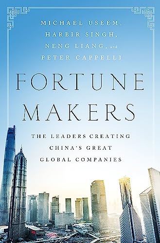 Fortune Makers: The Leaders Creating China's Great Global Companies von PublicAffairs