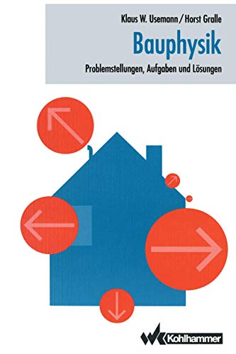 Bauphysik: Problemstellung, Aufgaben und Lösungen (German Edition): Problemstellungen, Aufgaben und Lösungen von Vieweg+Teubner Verlag