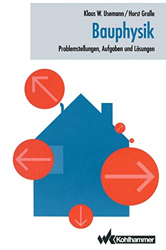 Bauphysik: Problemstellung, Aufgaben und Lösungen (German Edition): Problemstellungen, Aufgaben und Lösungen