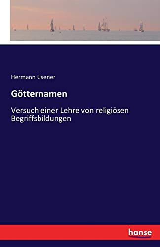 Götternamen: Versuch einer Lehre von religiösen Begriffsbildungen