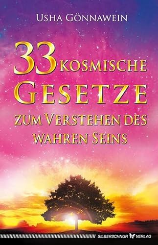 33 kosmische Gesetze zum Verstehen des wahren Seins von Silberschnur Verlag Die G