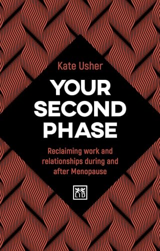 Your Second Phase: Reclaiming work and relationships during and after menopause