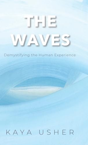 The Waves: Demystifying the Human Experience von Tellwell Talent