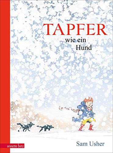 Tapfer wie ein Hund: Bilderbuch von Betz, Annette