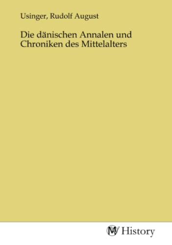 Die dänischen Annalen und Chroniken des Mittelalters