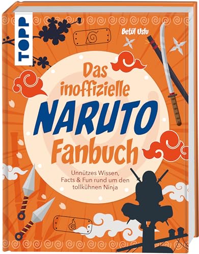Das inoffizielle Naruto Fan-Buch: Unnützes Wissen, Facts & Fun rund um den tollkühnen Ninja Das inoffizielle Naruto Fan-Buch: Unnützes Wissen, Facts & Fun rund um den tollkühnen Ninja von Frech