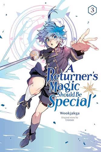 A Returner's Magic Should be Special, Vol. 3: Volume 3 (RETURNERS MAGIC SHOULD BE SPECIAL GN) von Yen Press