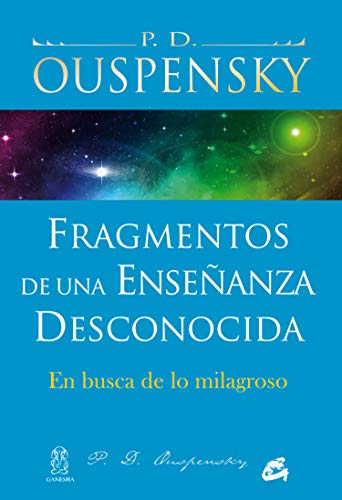 Fragmentos de una enseñanza desconocida : en busca de lo milagroso (Cuarto Camino) von Gaia Ediciones