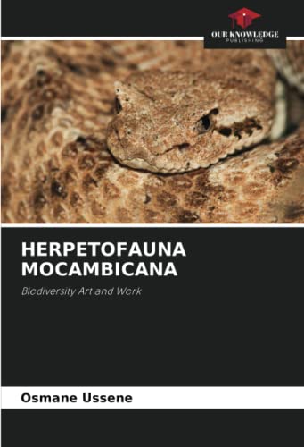 HERPETOFAUNA MOCAMBICANA: Biodiversity Art and Work von Our Knowledge Publishing