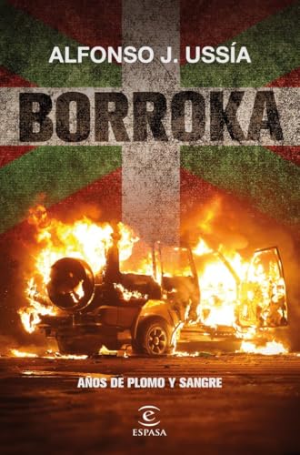 Borroka: Años de plomo y sangre (NO FICCIÓN) von Espasa.