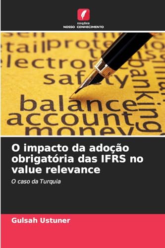 O impacto da adoção obrigatória das IFRS no value relevance: O caso da Turquia von Edições Nosso Conhecimento