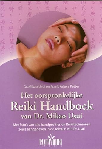 Het ooorspronkelijke Reiki handboek van dr. Mikao Usui von Panta Rhei