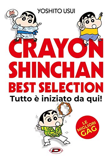 Crayon Shinchan. Best selection. Tutto è iniziato da qui! Crayon Shinchan. Best selection. Tutto è iniziato da qui! von Dynit Manga