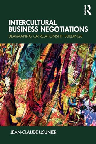 Intercultural Business Negotiations: Deal-Making or Relationship Building?