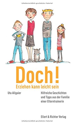 Doch! Erziehen kann leicht sein: Hilfreiche Geschichten und Tipps aus der Familie einer Elterntrainerin