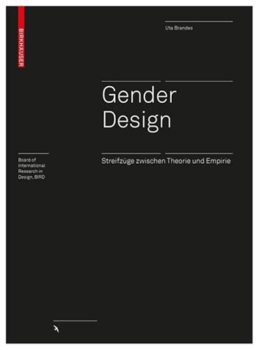 Gender Design: Streifzüge zwischen Theorie und Empirie (Board of International Research in Design)