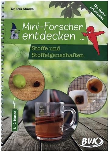 Mini-Forscher entdecken: Stoffe und Stoffeigenschaften: Die Natur erforschen. 1.-2. Klasse von Buch Verlag Kempen