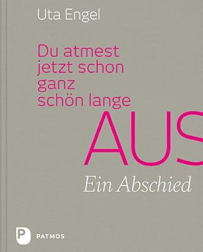 Du atmest jetzt schon ganz schön lange aus: Ein Abschied