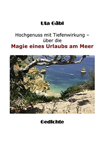 Hochgenuss mit Tiefenwirkung: Über die Magie eines Urlaubs am Meer von Books on Demand