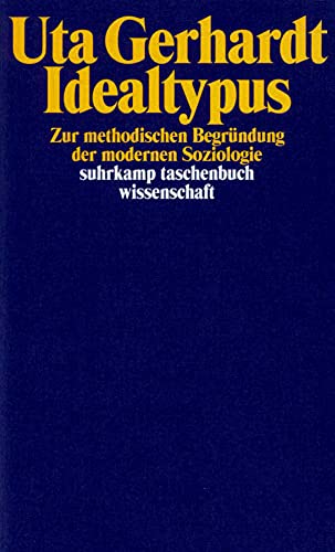 Idealtypus: Zur methodologischen Begründung der modernen Soziologie von Suhrkamp Verlag AG