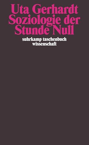 Soziologie der Stunde Null: Zur Gesellschaftskonzeption des amerikanischen Besatzungsregimes in Deutschland 1944–1945/1946 (suhrkamp taschenbuch wissenschaft)